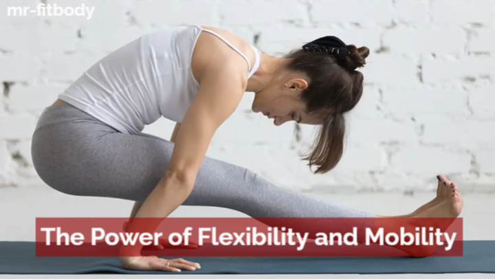 The Power of Flexibility and Mobility