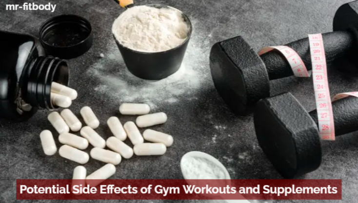 Understanding the Potential Side Effects of Gym Workouts and Supplements