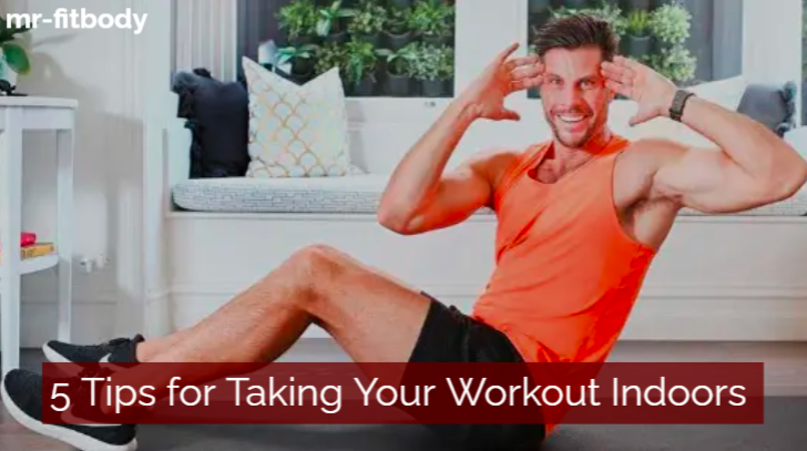 5 Tips for Taking Your Workout Indoors